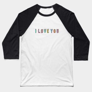 I Love You Message Baseball T-Shirt